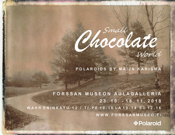 Small Chocolate World - Polaroids by Maija Karisma 23.10. – 18.11.2018