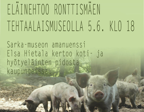 Eläinehtoo Ronttismäen tehtaalaismuseolla 5.6. klo 18