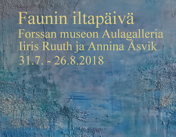Iiris Ruuth ja Annina Åsvik: Faunin iltapäivä 31.7. - 26.8.