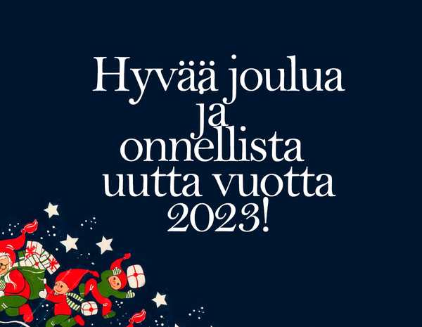 Hyvää joulua ja onnellista uutta vuotta 2023! 